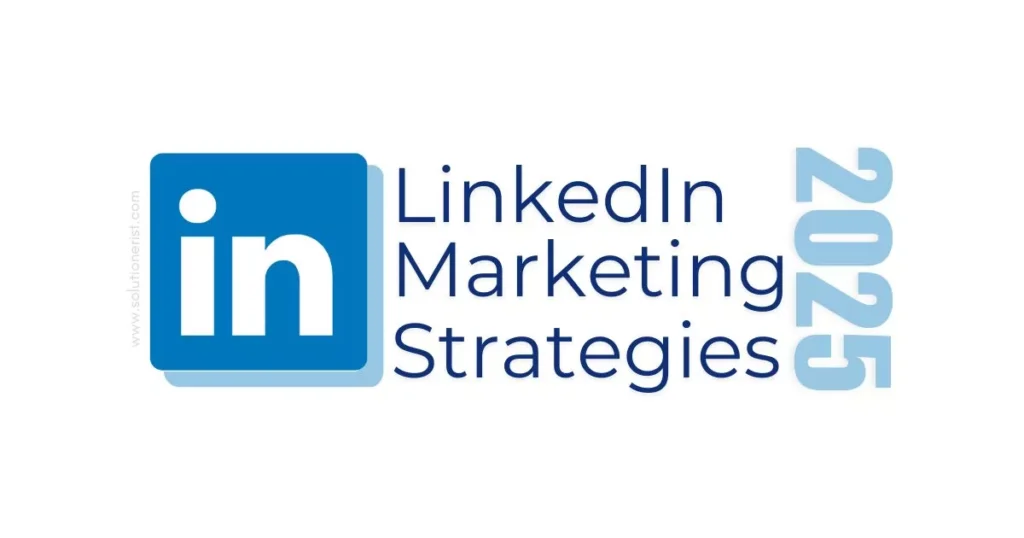 How to Use LinkedIn for Social Media Marketing? Powerful Strategies for 2025